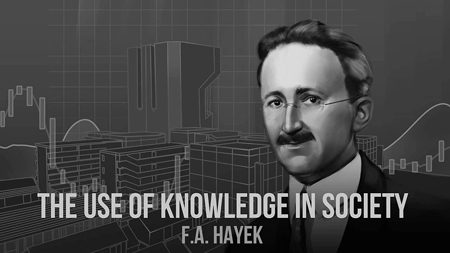F. A. Hayek - El uso del conocimiento en sociedad