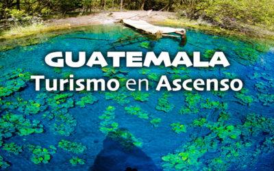 GUATEMALA TURISMO EN ASCENSO