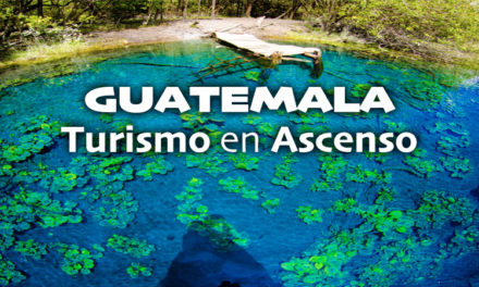 GUATEMALA TURISMO EN ASCENSO