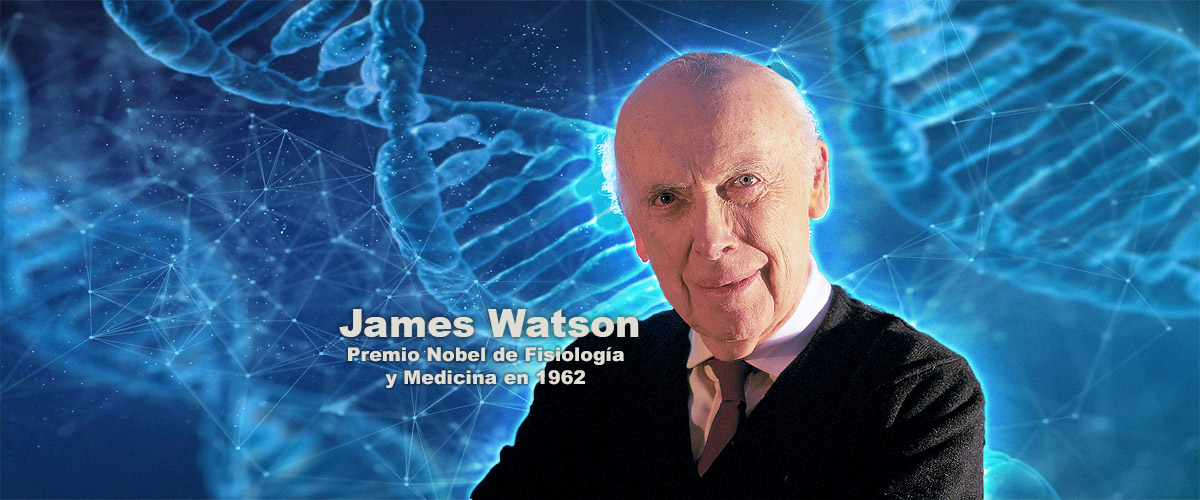 JAMES WATSON EL PICASSO DEL GENOMA