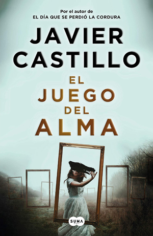 El juego del alma de Javier Castillo.