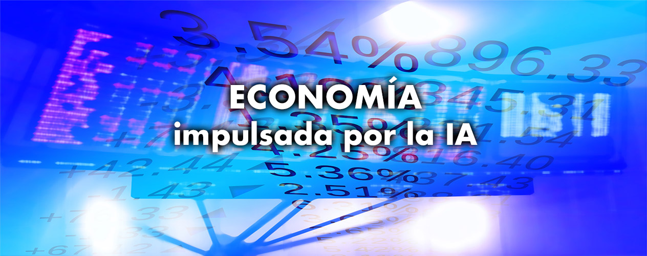 ECONOMÍA IMPULSADA POR LA IA