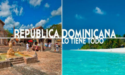 REPÚBLICA DOMINICANA LO TIENE TODO